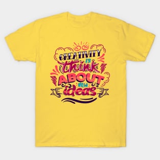 Creativity Is Think about New Ideas T-Shirt